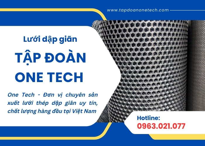 Tập Đoàn One Tech chuyên cung cấp các loại lưới thép siêu bền, chất lượng